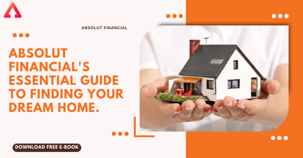 https://absolutfinancial.com.au/resources/default/absolut-financials-essential-guide-to-finding-your-dream-home/