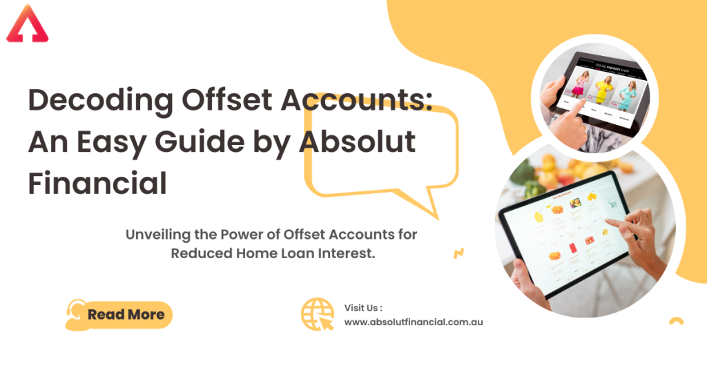 https://absolutfinancial.com.au/knowledge_centre/investing/decoding-offset-accounts-an-easy-guide-by-absolut-financial/